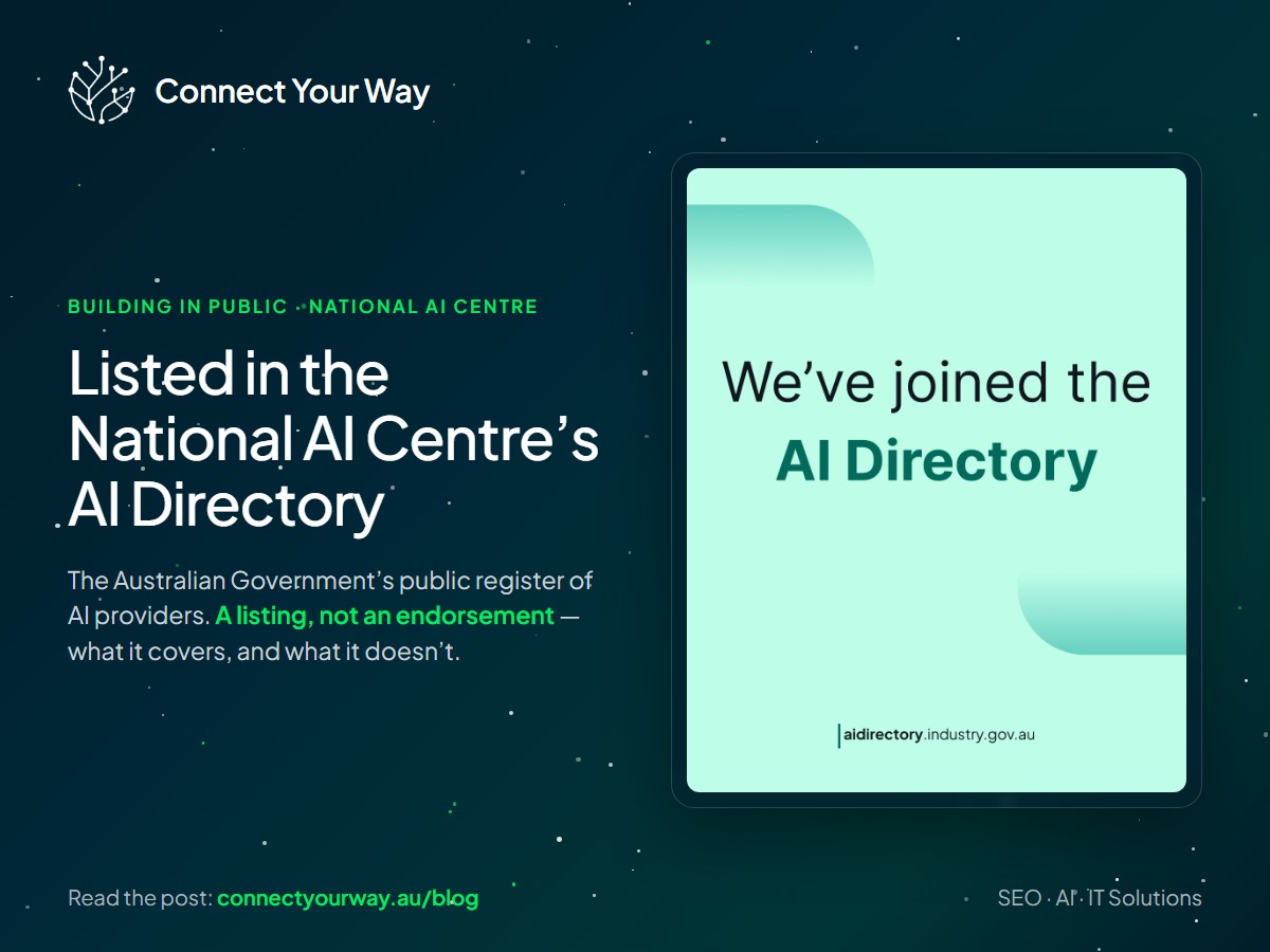 We've joined the AI Directory — the National AI Centre's badge for organisations listed at aidirectory.industry.gov.au, on the Connect Your Way cover